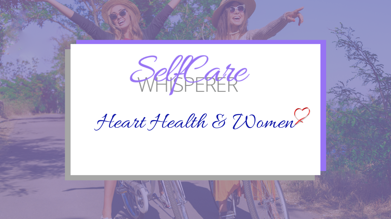 The Importance of Heart Health and Women